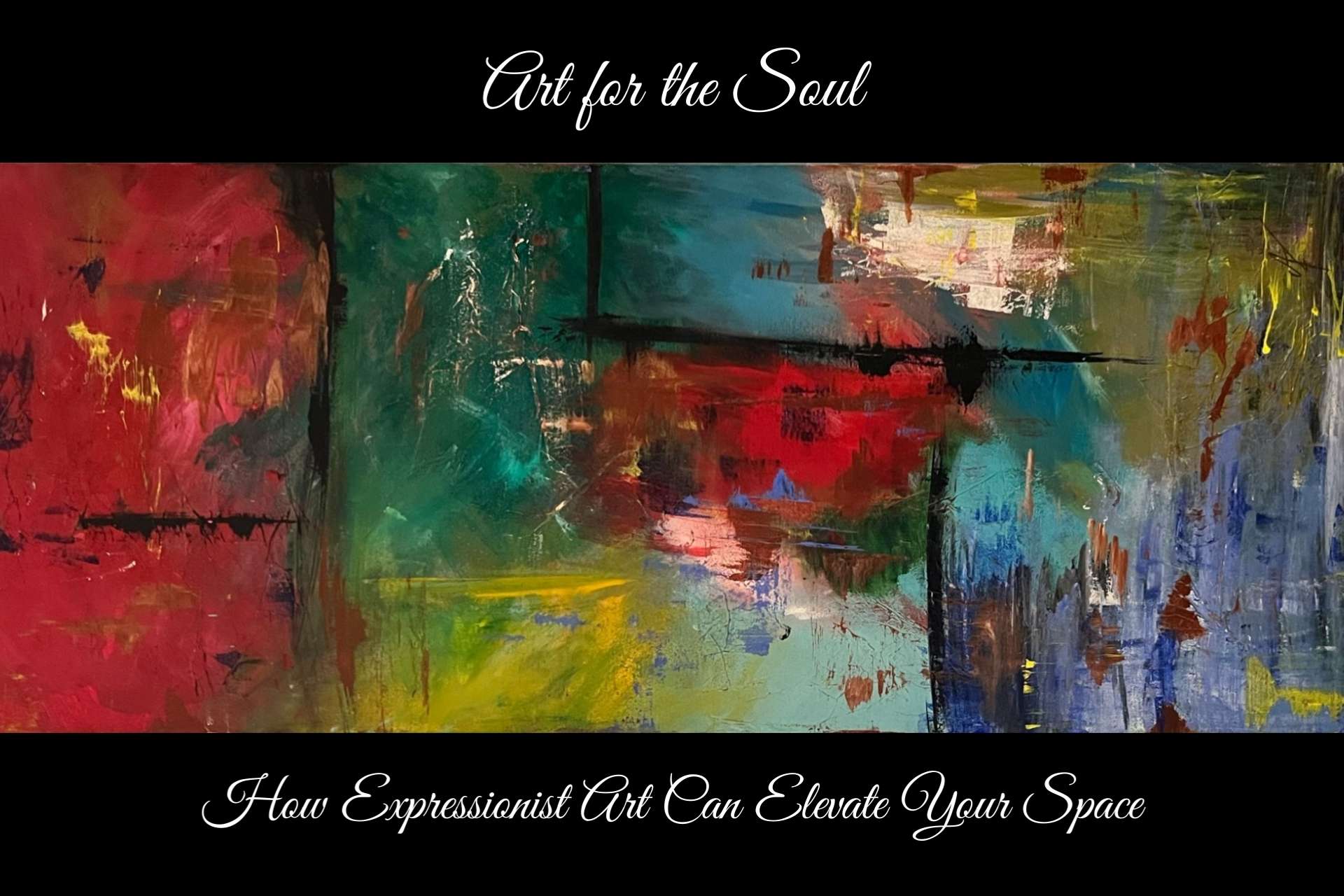 Art for the Soul: How Expressionist Art Can Elevate Your Space